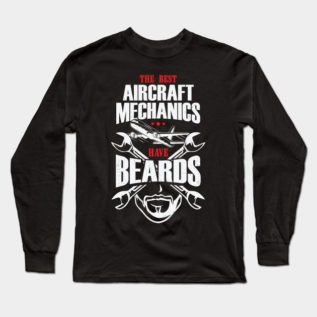 The Best Aircraft Mechanics Have Beards Long Sleeve T-Shirt by Dolde08